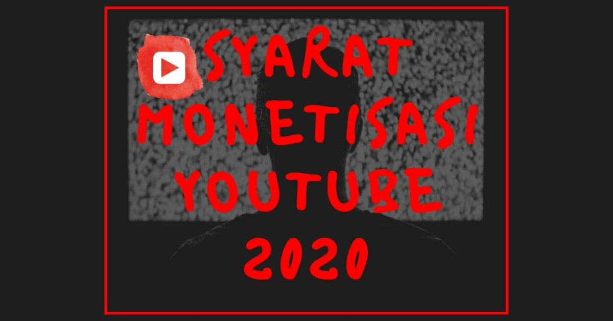 Syarat Monetisasi Youtube 2020 Agar Menghasilkan Uang