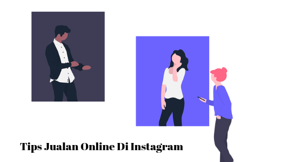 Tips Jualan Online Di Instagram