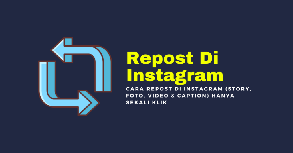 Cara Repost Di Instagram (Story, Foto, Video & Caption) hanya sekali klik