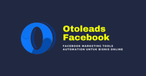 Otoleads Facebook Marketing Tools Automation Untuk Bisnis Online
