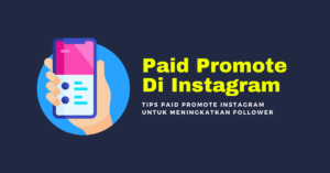 Tips Paid Promote Instagram Untuk Meningkatkan Follower & Penjualan