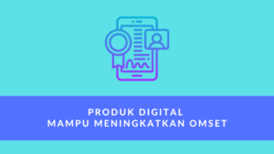 Produk Digital Karya Anak Indonesia Yang Bantu Tingkatkan Omset Anda