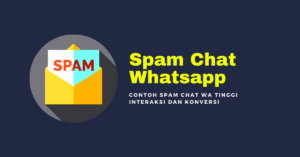 Contoh Spam Chat WA Tinggi Interaksi dan Konversi Serta Minim Blokir